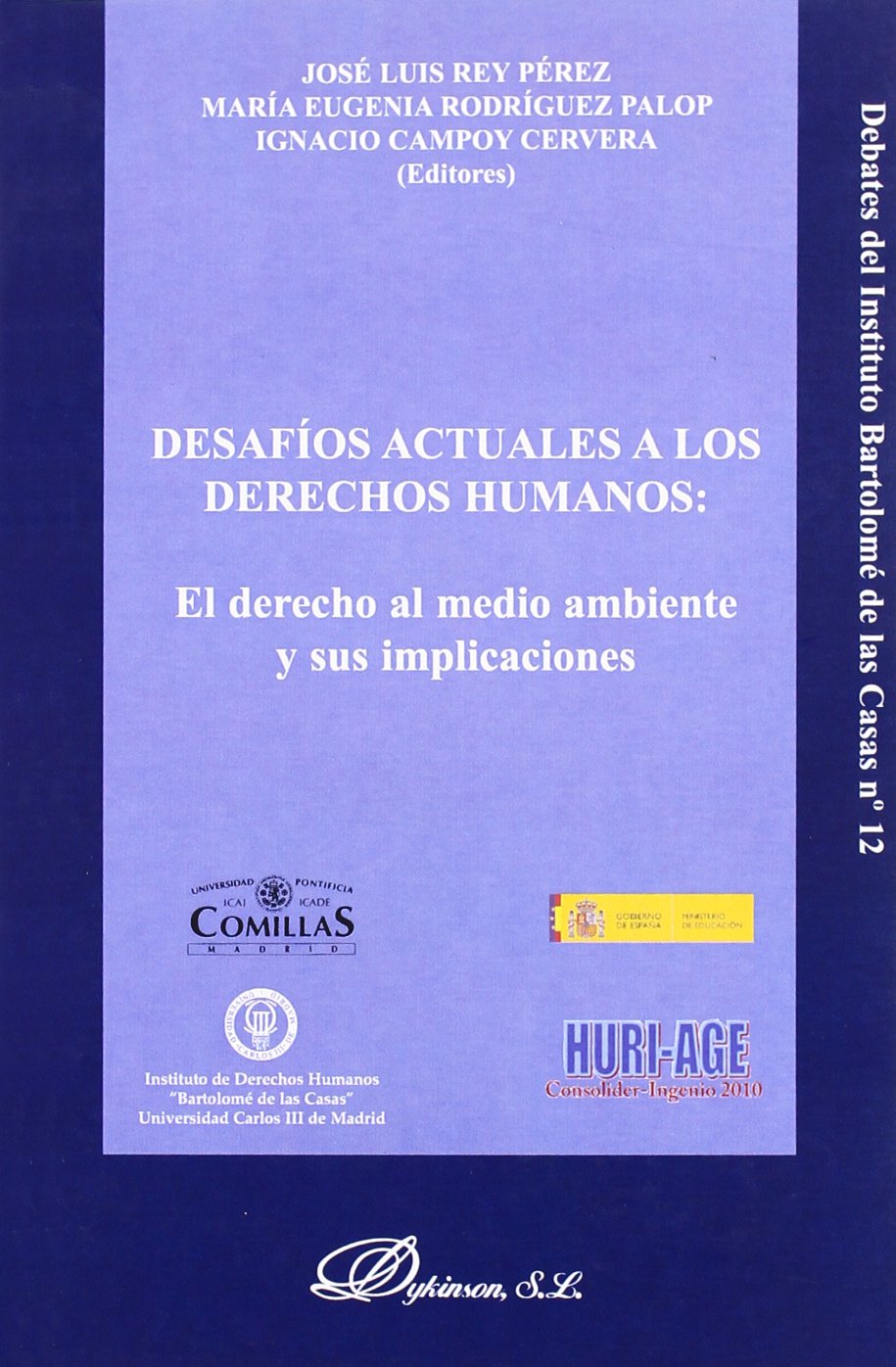 Desafíos actuales a los derechos humanos: el derecho al medio ambiente y su implicaciones (Colección Debates del Instituto Bartolomé de las Casas)