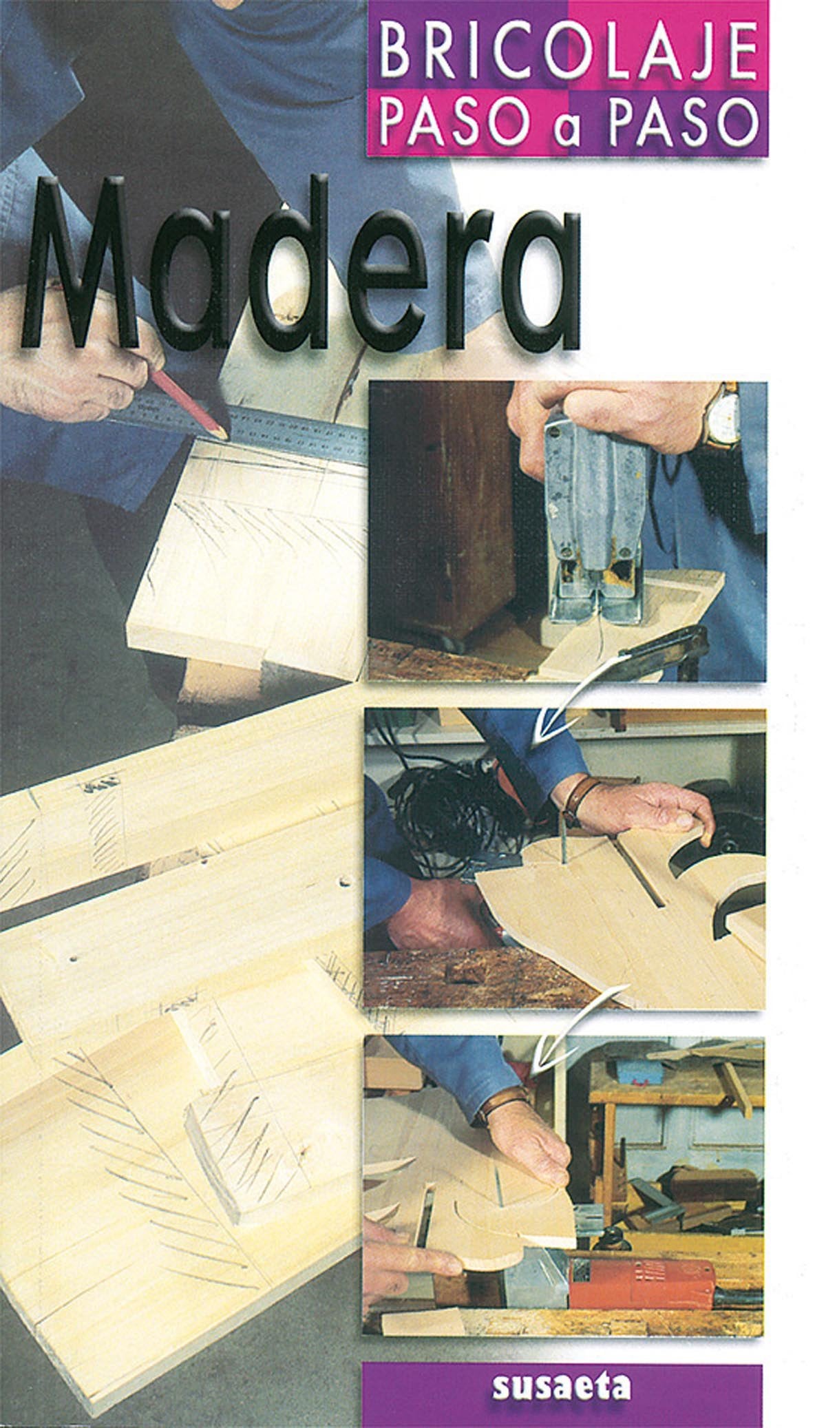 Madera (Susaeta) (Bricolaje Paso A Paso)