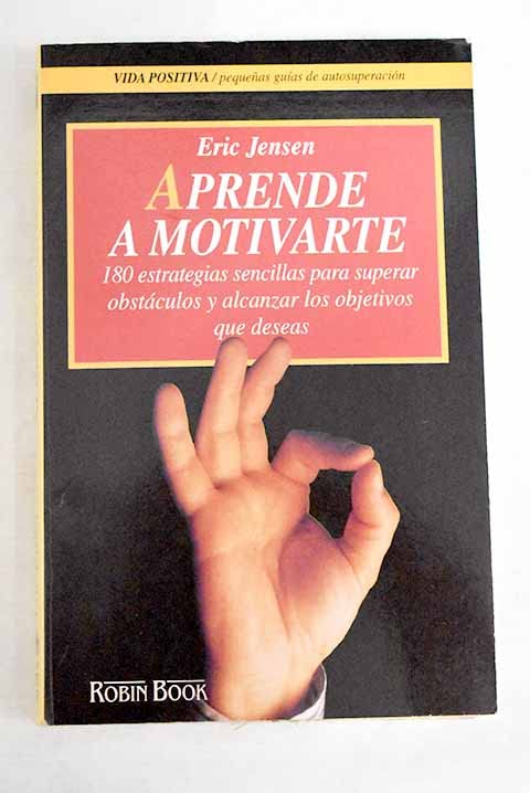 Aprende a motivarte/ The Little Book of Big Motivation