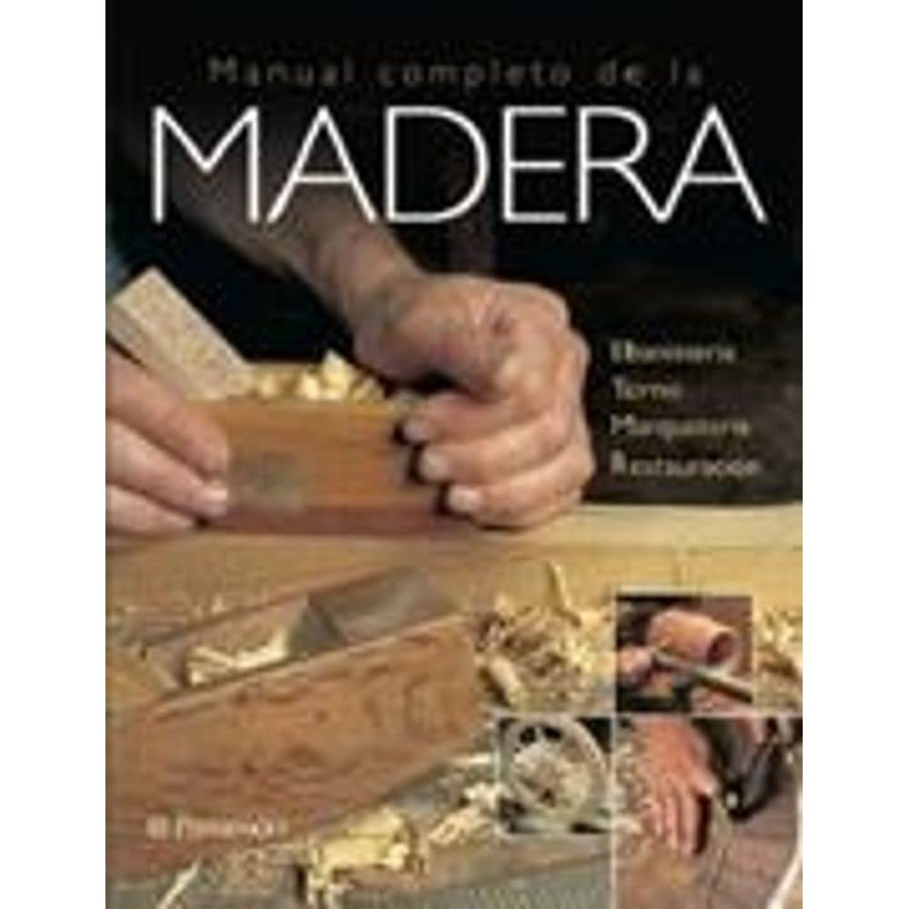 Manual completo de la madera (Grandes obras)