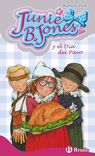 Junie B. Jones y el Día del Pavo (Castellano - A PARTIR DE 6 AÑOS - PERSONAJES Y SERIES - Junie B. Jones)
