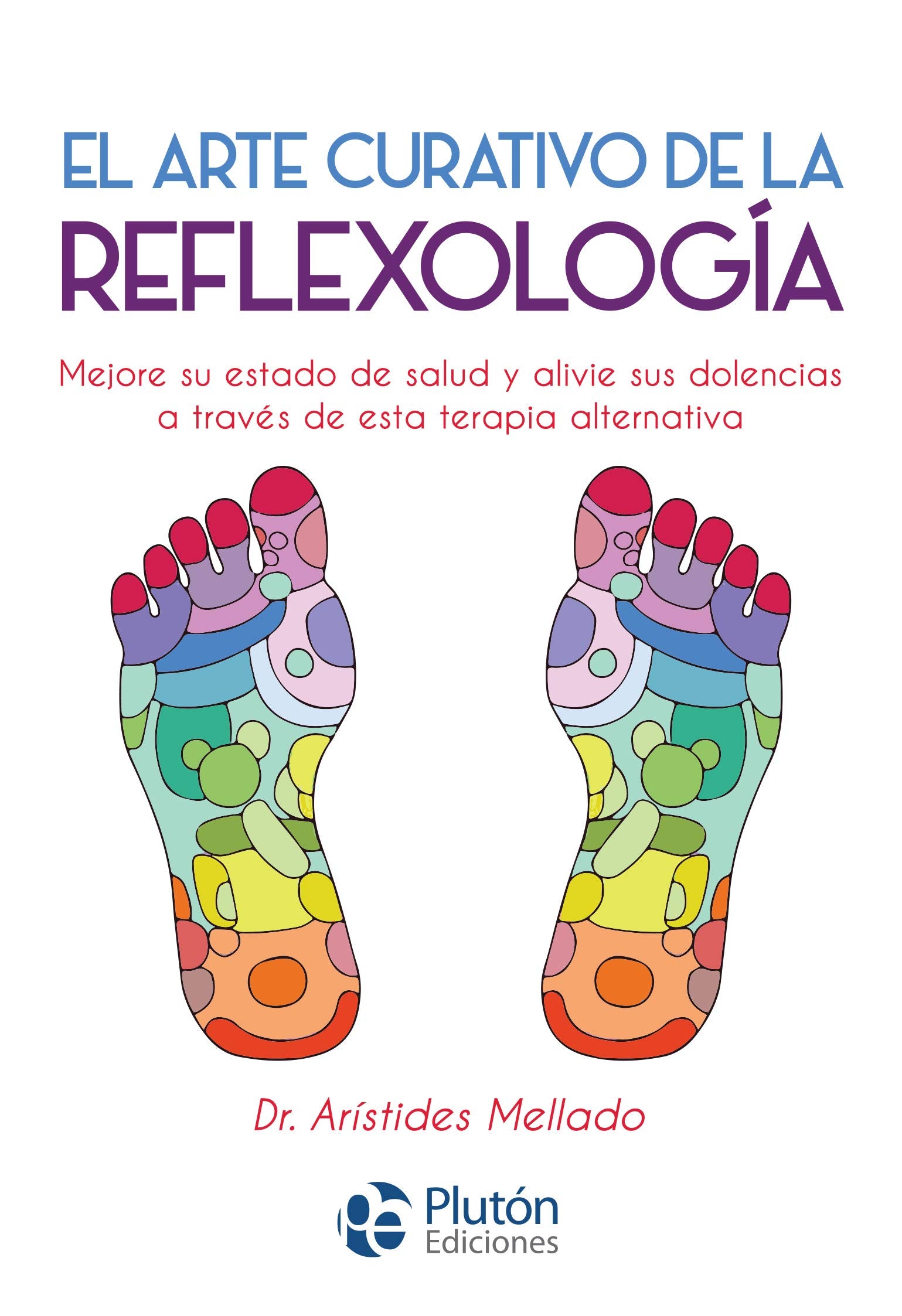 El Arte curativo de la reflexología (Colección Nueva Era)