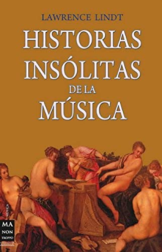 Historias insólitas de la música: Las más desconocidas historias de la música (MUSICA)