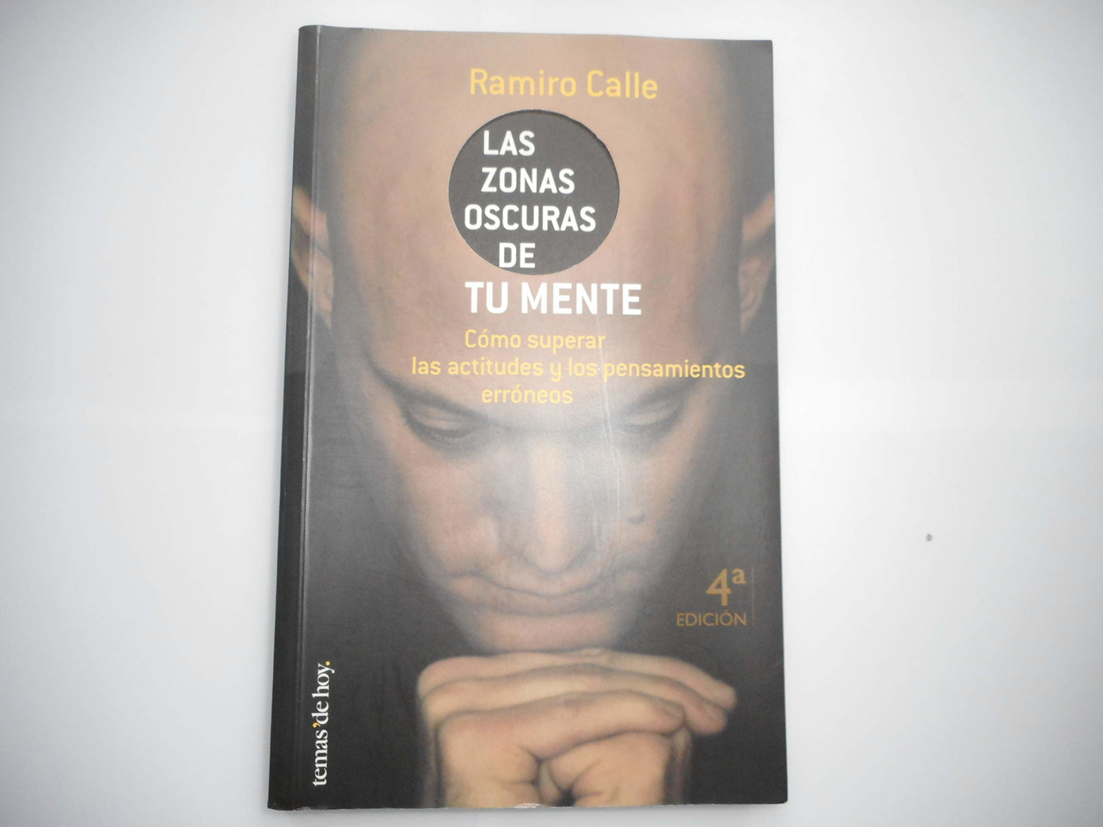 Las Zonas Oscuras De Tu Mente: Como Superar Las Actitudes Y Los Pensamientos Erroneos