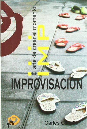 Improvisación : el arte de crear el momento