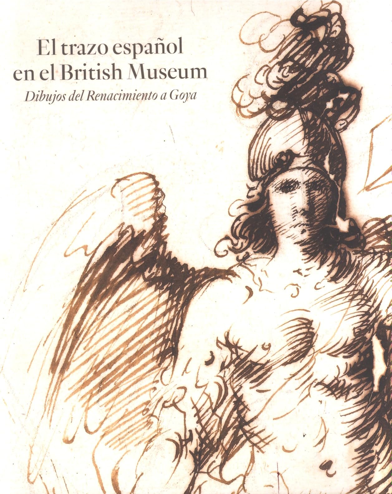 El trazo español en el British Museum. Dibujos del Renacimiento a Goya (SIN COLECCION)