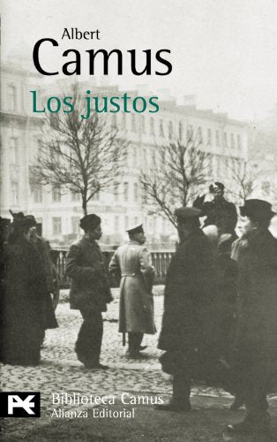 Los justos (El Libro De Bolsillo - Bibliotecas De Autor - Biblioteca Camus)