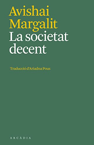 La societat decent (Els llibres d'Arcàdia)