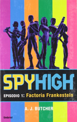 Spy High 1. Factoría Frankestein (Juvenil)