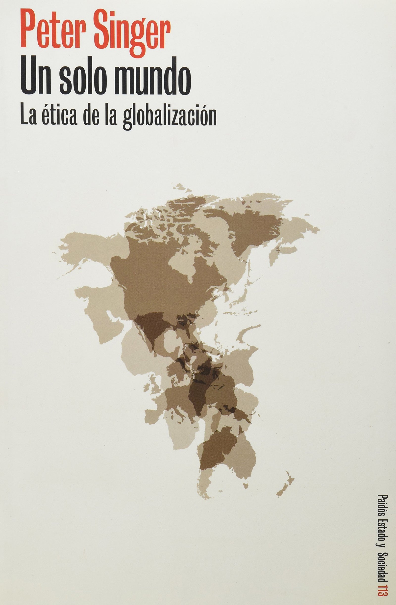 Un solo mundo: La ética de la globalización: 1 (Estado y Sociedad)