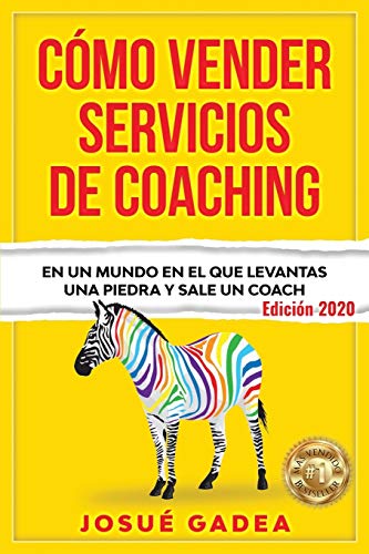Cómo Vender Servicios De Coaching: En un mundo en el que levantas una piedra y sale un coach: 3 (Supercomercial: Vendedor Ninja + Venta Por Valor + Mentalidad del Vendedor de Exito)