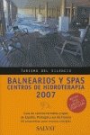 Balnearios y spas. Centros de hidroterapia 2007 (Turismo del Silencio)