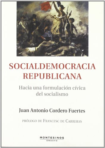 Socialdemocracia republicana: Hacia una formulación cívica del socialismo (Ensayo)