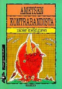 Ametsen kontrabandista: 10 (Xaguxar)
