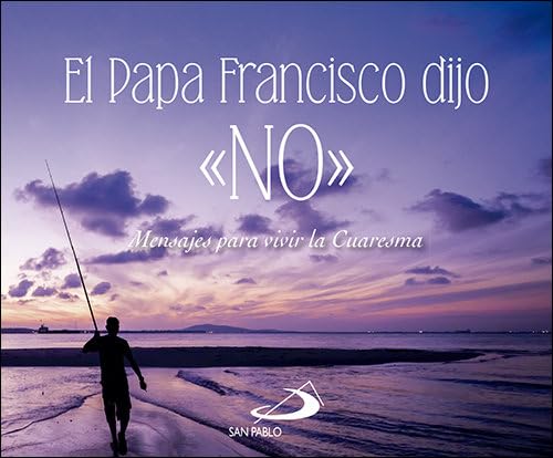 Papa Francisco Dijo 