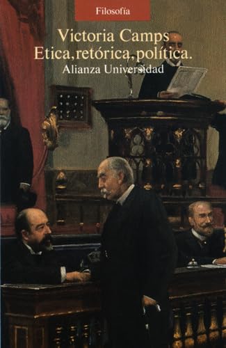 Ética, retórica y política (Alianza universidad (AU))