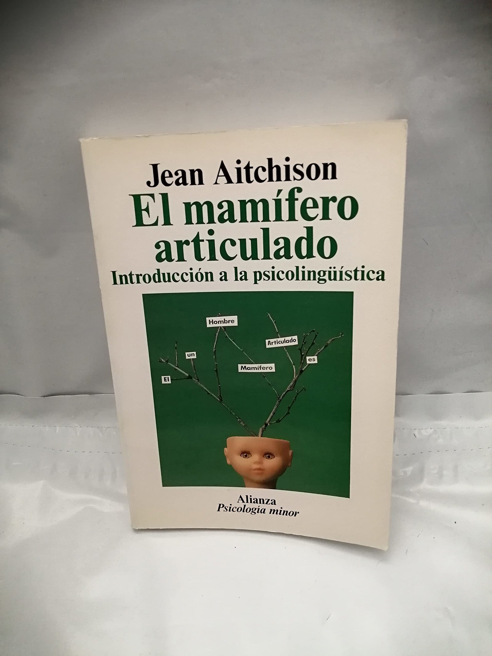 El mamífero articulado: Introducción a la psicolingüística (Alianza Psicología Minor (Ps.M))