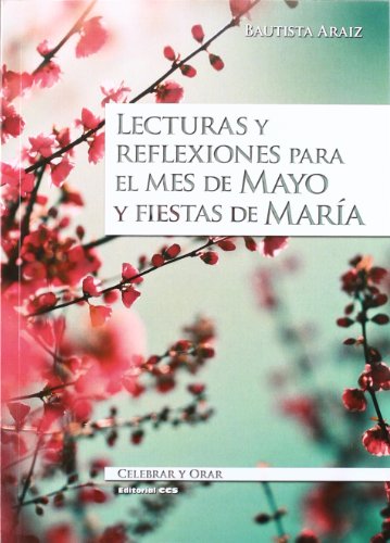 Lecturas y reflexiones para el mes de mayo y fiestas de María: 76 (Celebrar y orar)