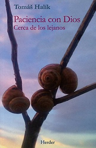 Paciencia con Dios: Cerca de los lejanos (SIN COLECCION)