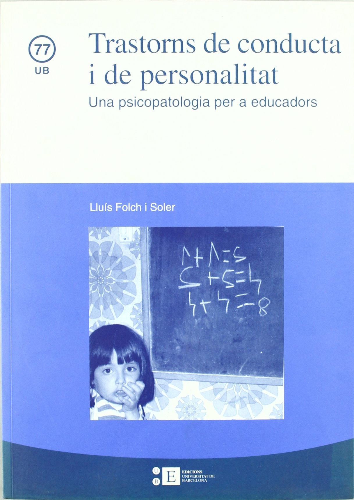 Trastorns de conducta i de personalitat. Una psicopatologia per a educadors (TEXTOS DOCENTS)