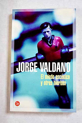 MIEDO ESCENICO Y OTRAS HIERBAS,EL (SIN COLECCION)