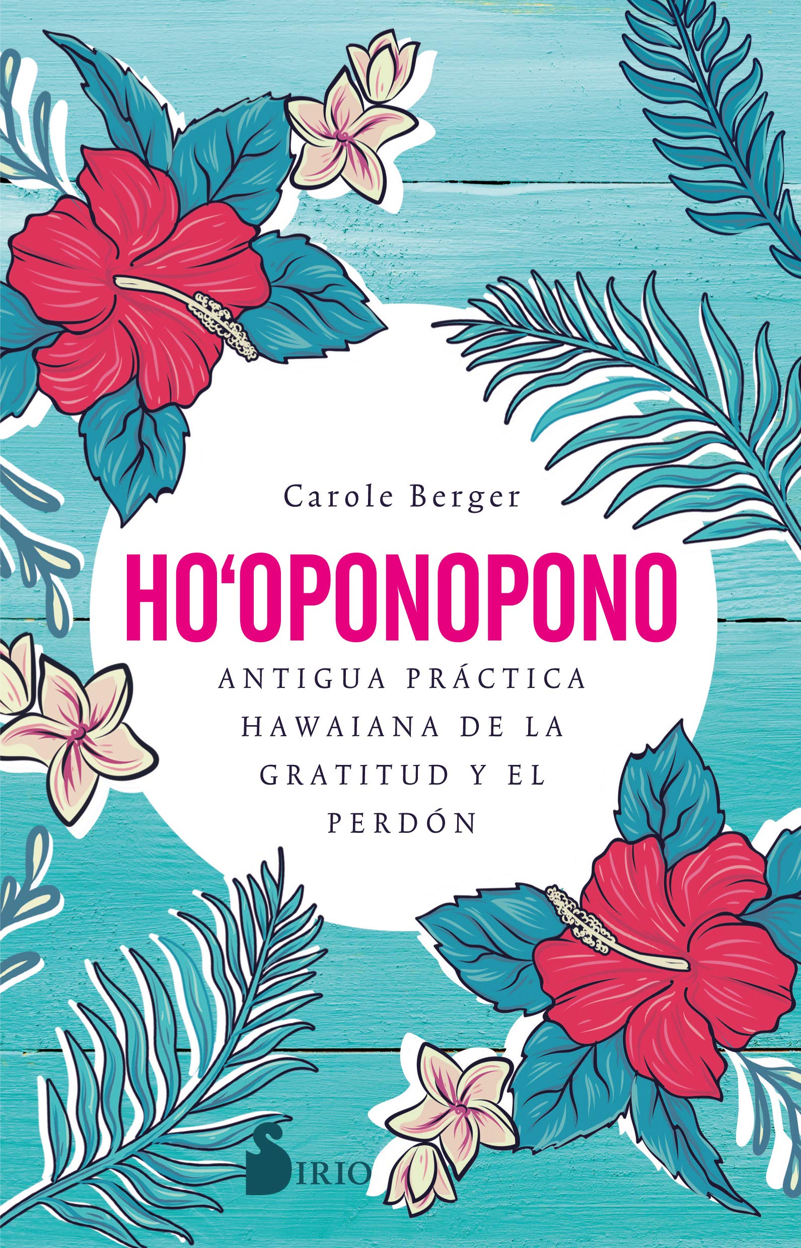 HO-OPONOPONO: Antigua práctica hawaiana de la gratitud y el perdón (FONDO)
