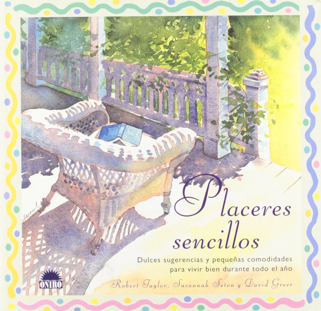 Placeres sencillos : dulces sugerencias y pequeñas comodidades para vivir bien durante todo el año