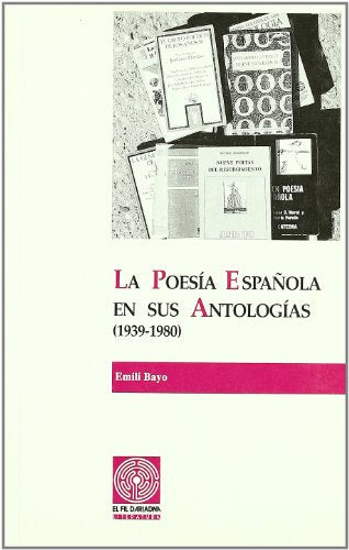La Poesía Española En Sus Antologías. 1939-1980 (HISTORIA)