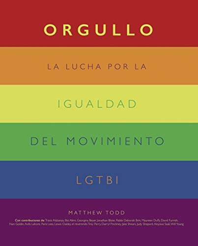 Orgullo. La lucha por la igualdad del movimiento LGTBI+ (Libros singulares)
