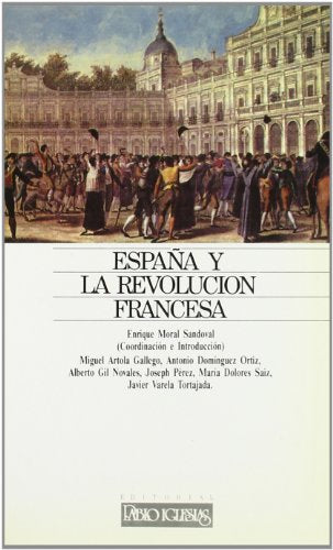 ESPA?A Y LA REVOLUCION FRANCESA (SIN COLECCION)