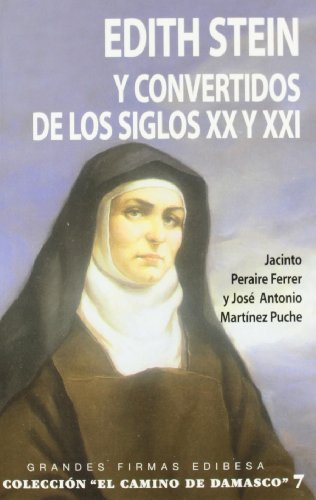 Edith Stein y convertidos del los siglos XX y XXI (GRANDES FIRMAS EDIBESA)