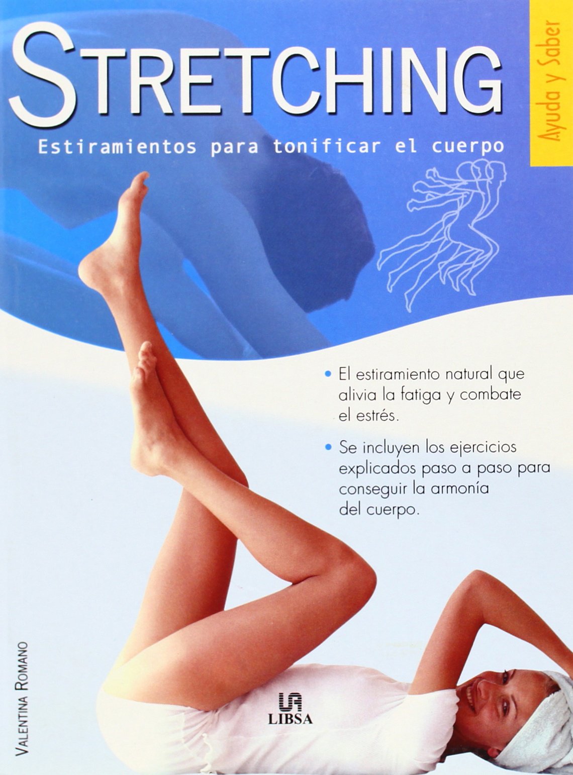 Stretching: Estiramientos para Tonificar el Cuerpo (Ayuda y Saber)