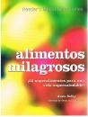 Alimentos Milagrosos. 25 Superalimentos Para Una Vida Supersaludable