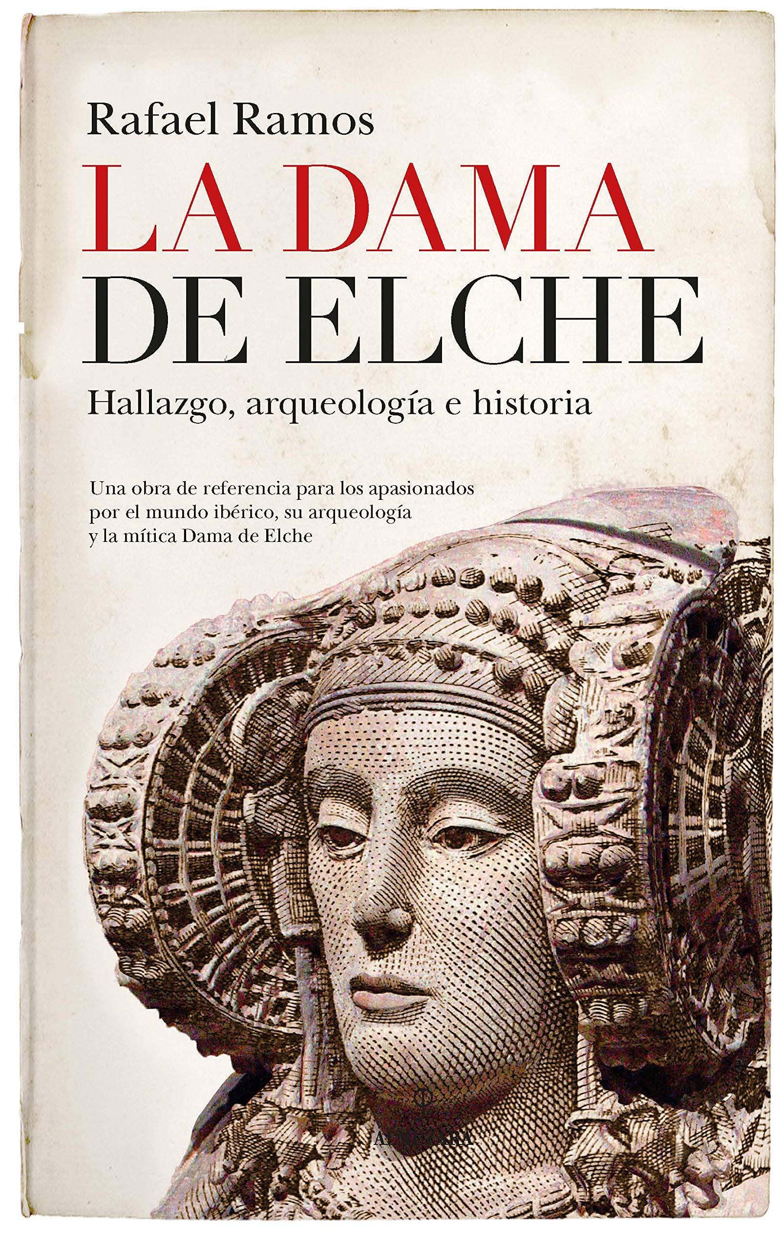 La Dama de Elche: Hallazgo, arqueología e historia