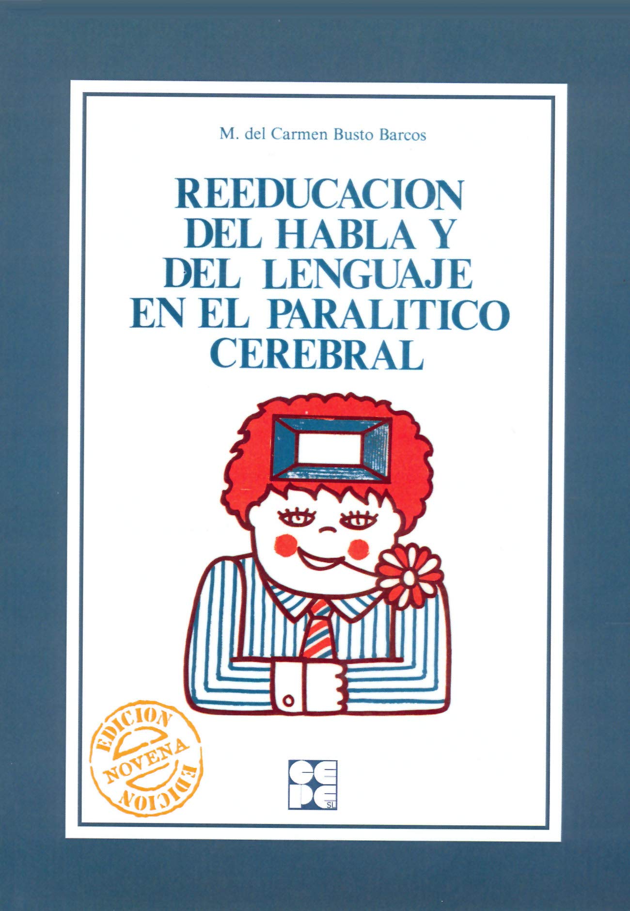 Reeducación del Habla y del Lenguaje en el Paralítico Cerebral