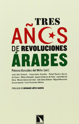 Tres Años De Revoluciones Árabes (COLECCION MAYOR)