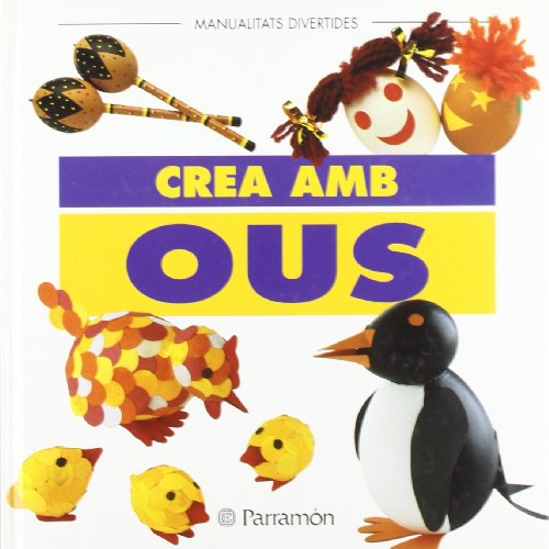 Crea amb ous (Manualidades divertidas)