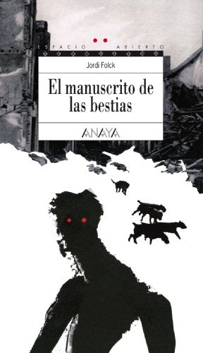 El manuscrito de las bestias (Literatura Juvenil (A Partir De 12 Años) - Espacio Abierto)