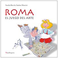 Roma. El juego del arte. Ediz. illustrata