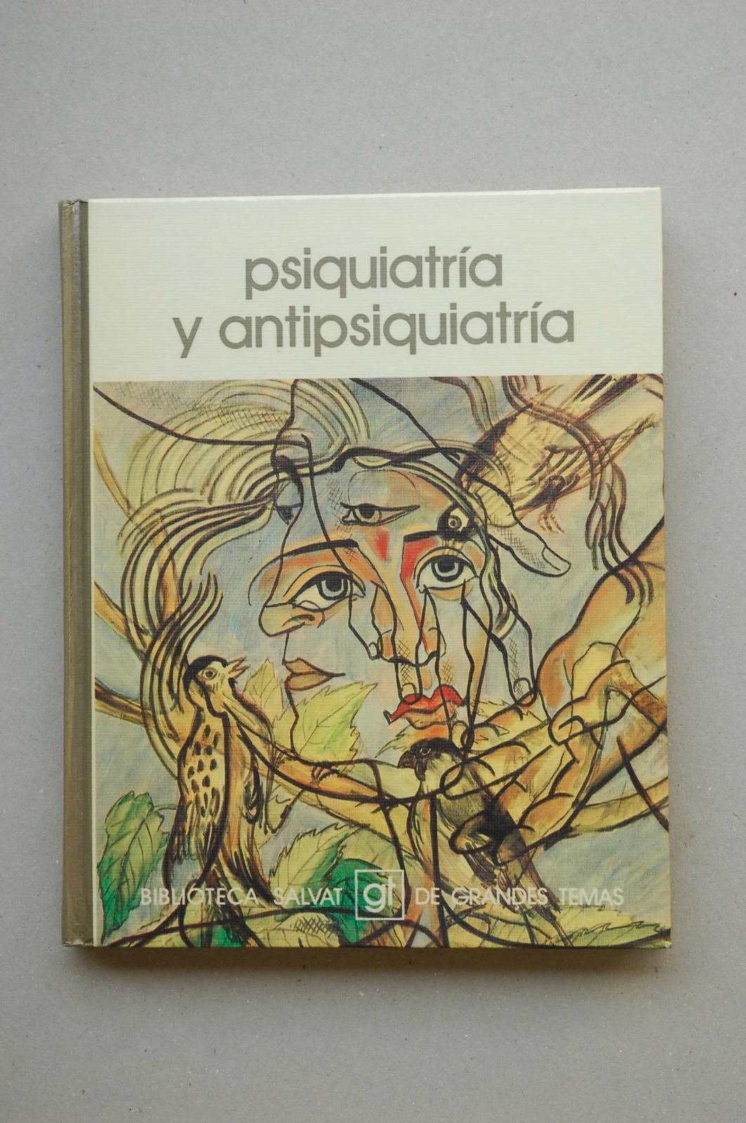 Psiquiatría y antipsiquiatría / [texto Juan Obiols]