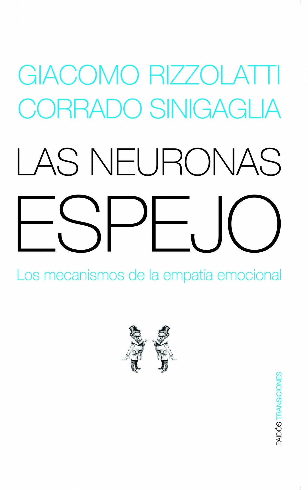 Las neuronas espejo: Los mecanismos de la empatía emocional: 1 (Transiciones)