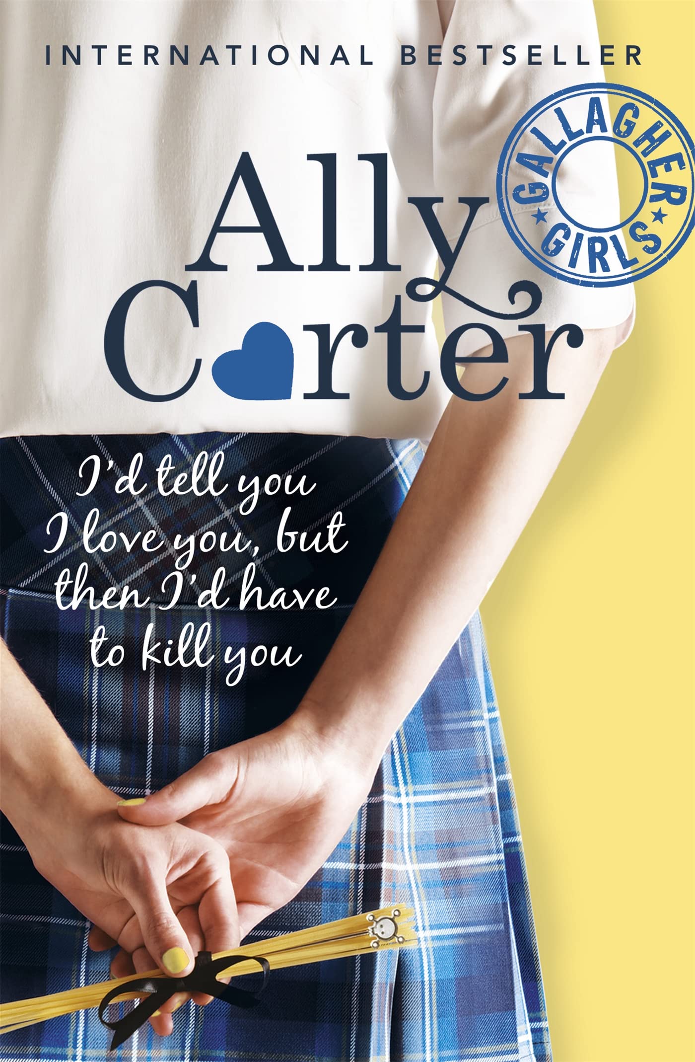 I'd Tell You I Love You, But Then I'd Have To Kill You: Book 1