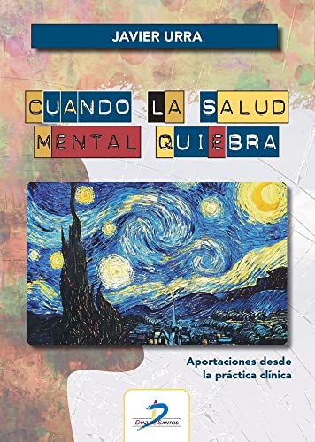 CUANDO LA SALUD MENTAL QUIEBRA: Aportaciones desde la práctica clínica (PSICOLOGIA)