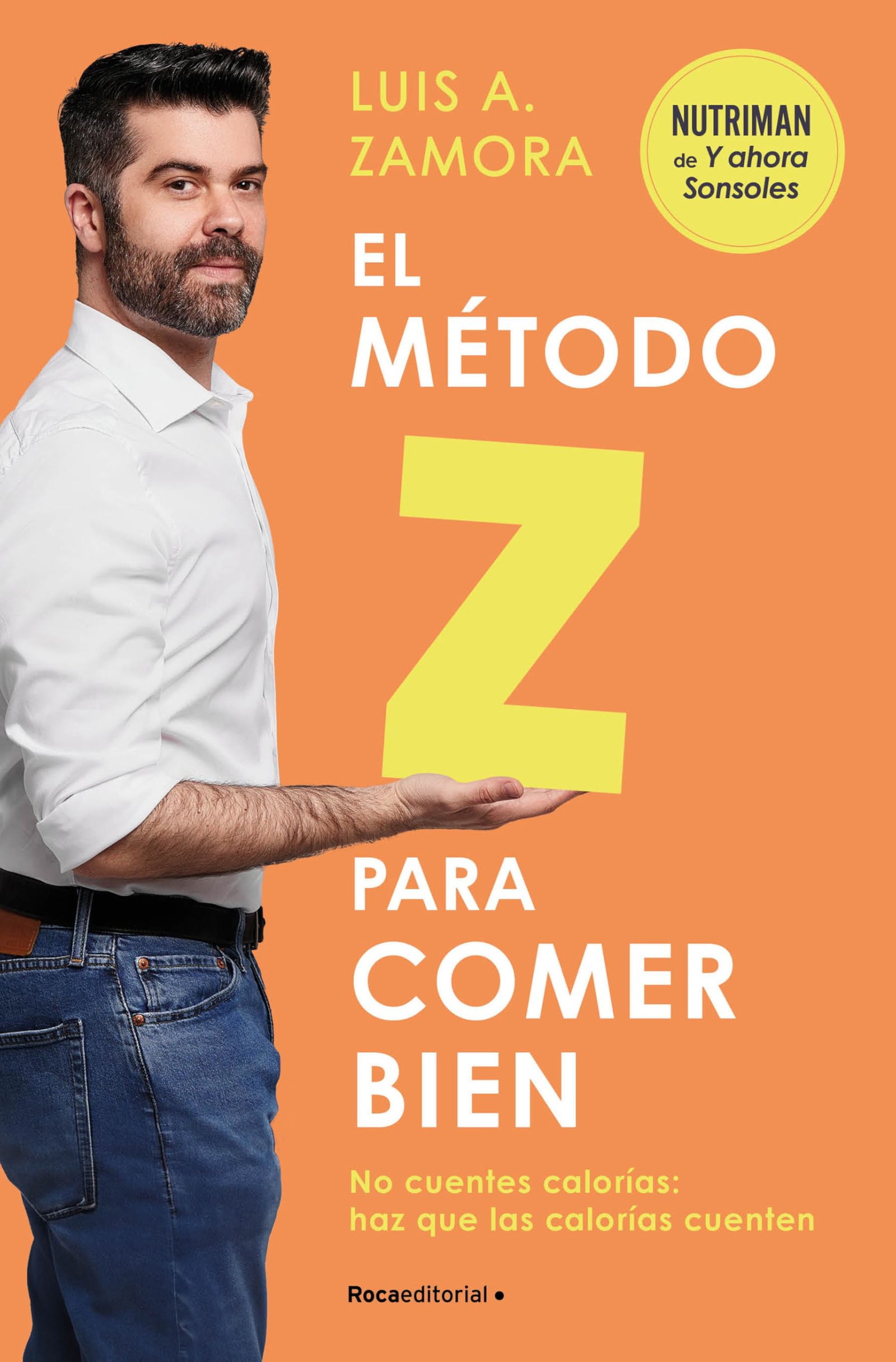 El método Z para comer bien: No cuentes calorías: haz que las calorías cuenten (No ficción)