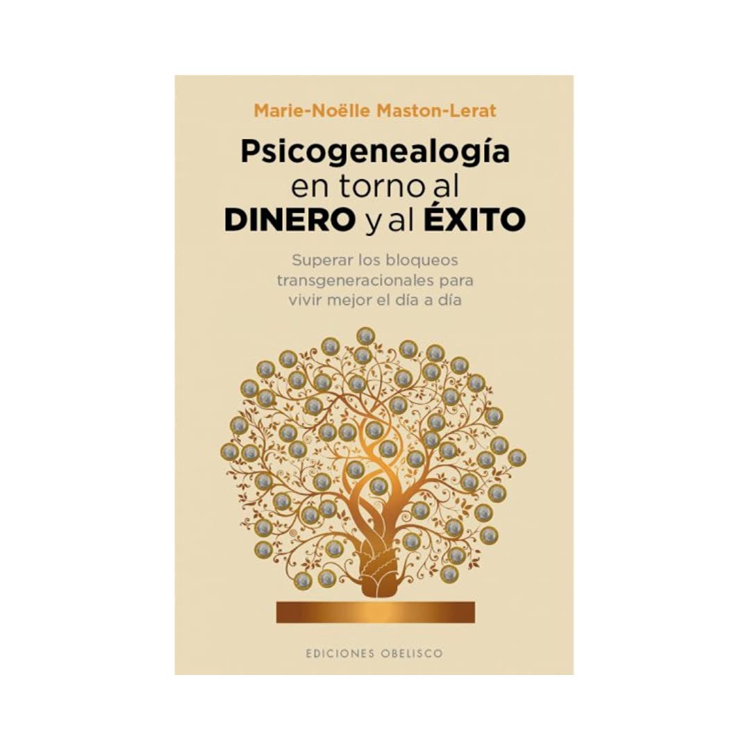 Psicogenealogía En Torno Al Dinero Y Al Éxito (PSICOLOGÍA)