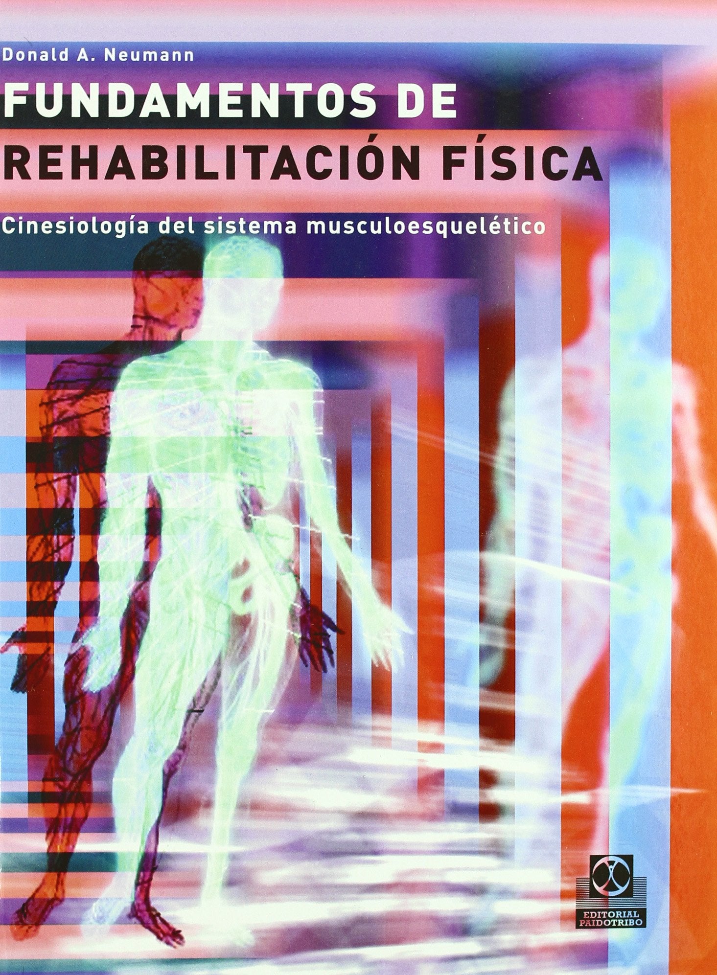 FUNDAMENTOS DE REHABILITACIÓN FÍSICA. Cinesiología del sistema musculoesquelético (Bicolor): cinesiología del sistema musculoesquelético/ kinesiology of the musculoskeletal system (Medicina)