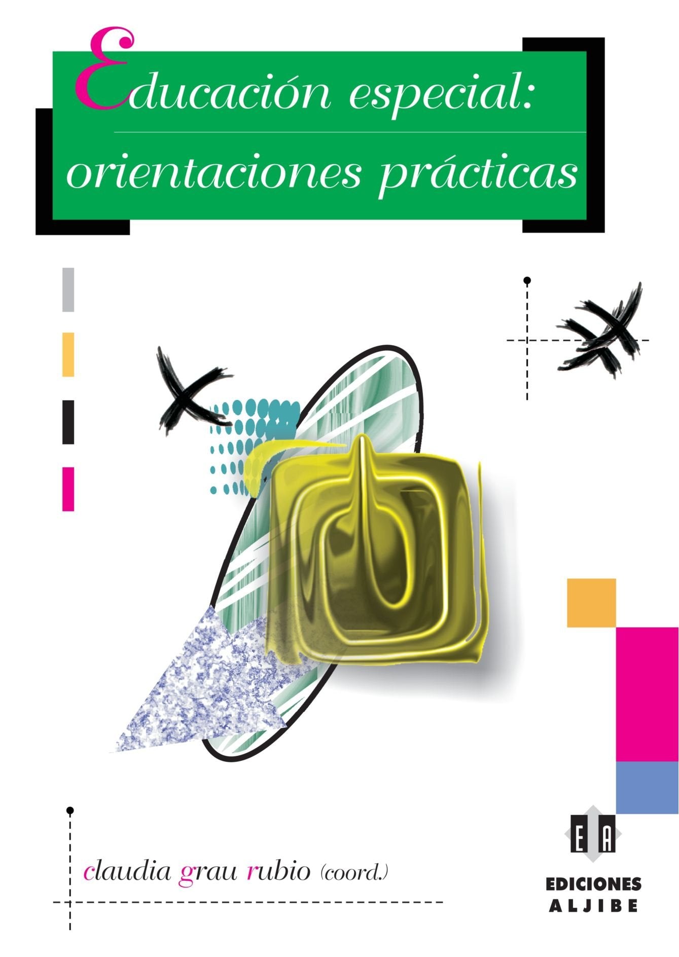 Educación Especial: orientaciones prácticas (DIVERSIDAD Y DIFICULTADES DE APRENDIZAJE)