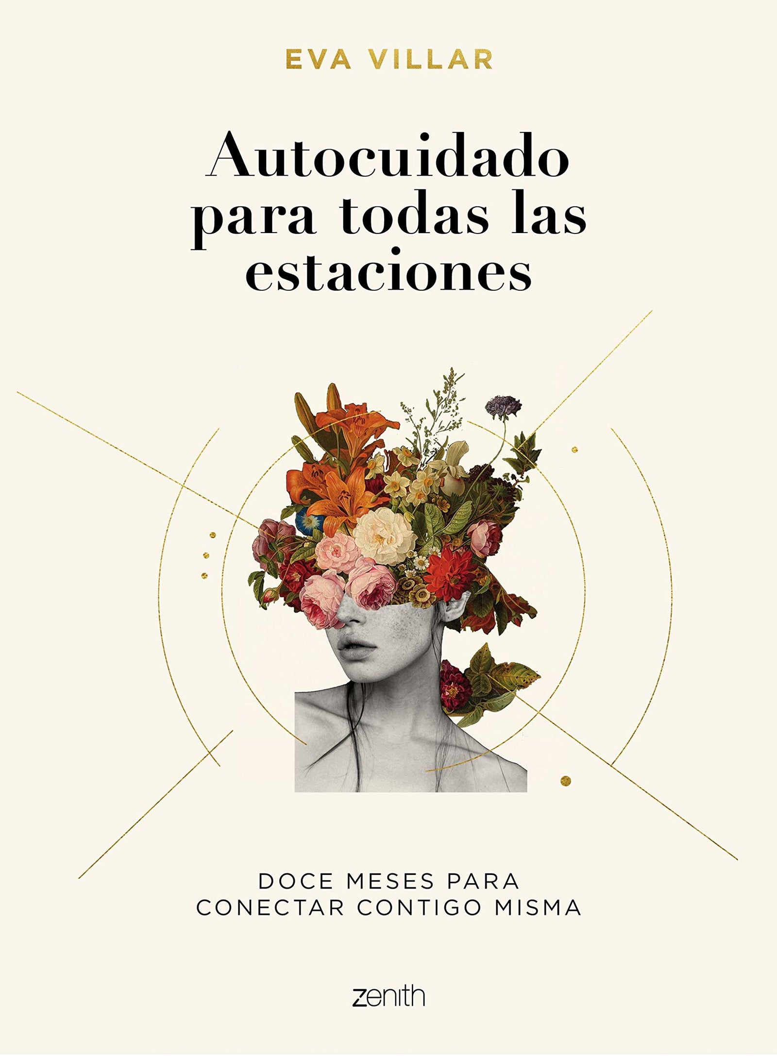 Autocuidado para todas las estaciones: Doce meses para conectar contigo misma (Zenith Her)