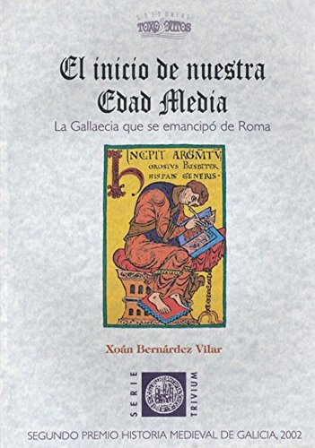 El Inicio de Nuestra Edad Media: La Gallaecia Que Se Emancipo de Roma
