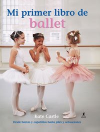 Mi primer libro de ballet: 000 (NO FICCIÓN INFANTIL)